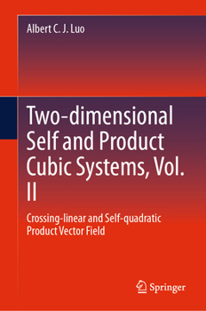 Hardcover Two-Dimensional Self and Product Cubic Systems, Vol. II: Crossing-Linear and Self-Quadratic Product Vector Field Book