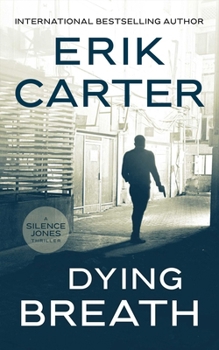 Dying Breath (Silence Jones Action Thrillers, 14) - Book #14 of the Silence Jones Thrillers