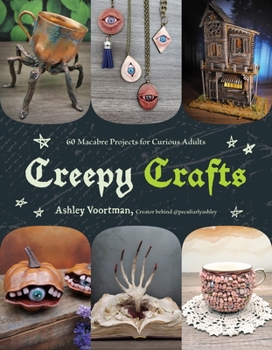 Paperback Creepy Crafts: 60 Macabre Projects for Peculiar Adults Book