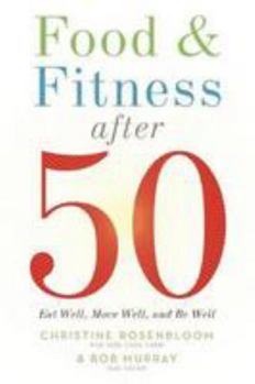 Paperback Food and Fitness After 50: Eat Well, Move Well, Be Well Book