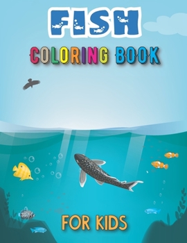 Paperback Fish Coloring Book for Kids: A Fun Toddlers Activity Workbook: Stress Relieving Designs for Kids Relaxation, Gift for Boys and Girls, Beautiful Des Book