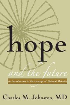 Paperback Hope and the Future: An Introduction to the Concept of Cultural Maturity Book