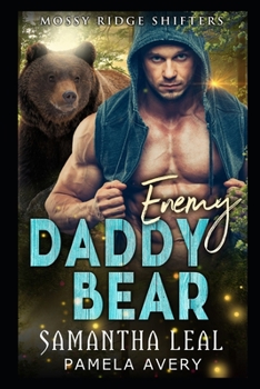 Enemy Daddy Bear: A Paranormal Romance - Book #1 of the Mossy Ridge Shifters