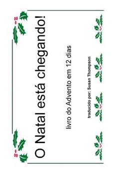 Paperback O Natal esta chegando!: Livro do Advento em 12 dias [Portuguese] Book