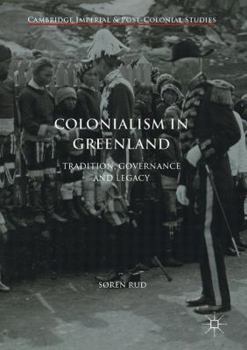 Hardcover Colonialism in Greenland: Tradition, Governance and Legacy Book