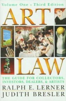 Art Law: The Guide for Collectors, Artists, Investors, Dealers, and Artists, Third Edition (3 Volume set)