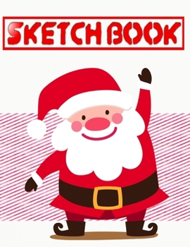 Sketchbook For Teens French Christmas Gifts: Sketching Drawing And Record Creative Ideas Notebook To Draw And Journal | Santa - Pages # Hamilton ~ Size 8.5 X 11 Inch 110 Page Free Prints Bonus Gift.