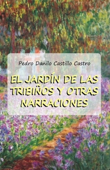 Paperback El jardín de las Tribiños y otras narraciones [Spanish] Book