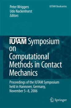 Paperback Iutam Symposium on Computational Methods in Contact Mechanics: Proceedings of the Iutam Symposium Held in Hannover, Germany, November 5-8, 2006 Book