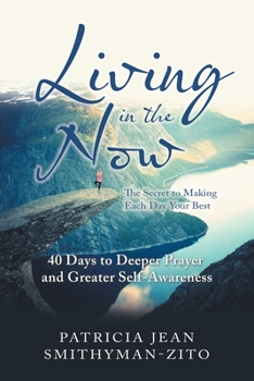 Paperback Living in the Now: The Secret to Making Each Day Your Best Book