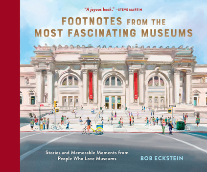 Hardcover Footnotes from the Most Fascinating Museums: Stories and Memorable Moments from People Who Love Museums Book
