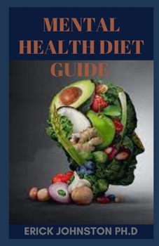 Mental Health Diet Guide: Mental Health and Nutritional Book