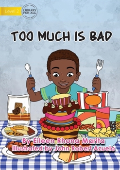 Paperback Too Much Is Bad Book