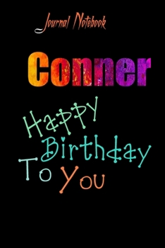 Conner: Happy Birthday To you Sheet 9x6 Inches 120 Pages with bleed - A Great Happybirthday Gift