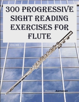 Paperback 300 Progressive Sight Reading Exercises for Flute: Volume 1 Book