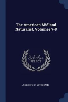 Paperback The American Midland Naturalist, Volumes 7-8 Book