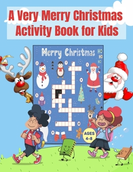 Paperback A Very Merry Christmas Activity Book for Kids: Fun Educational Games include Coloring, Word Search, Sudoku Puzzles, Mazes, and More, Ages 4-8, 8.5X11 Book