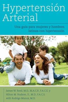 Paperback Hypertension Arterial: Una Guia Para Mujeres y Hombers Latinos Con Hipertension [Spanish] Book