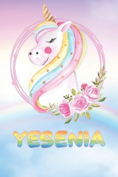 Paperback Yesenia: Yesenia's Unicorn Personal Custom Named Diary Planner Perpetual Calander Notebook Journal 6x9 Personalized Customized Book