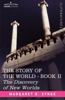 Paperback The Discovery of New Worlds, Book II of the Story of the World Book