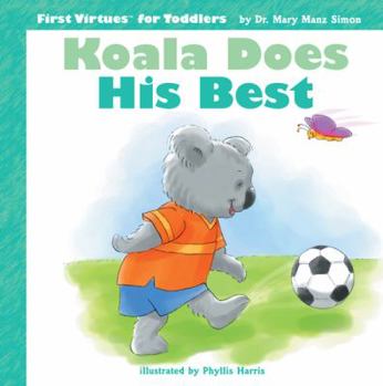 Koala Does His Best (First Virtues for Toddlers) - Book  of the First Virtues for Toddlers