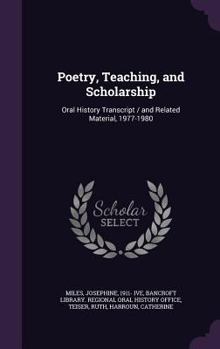 Hardcover Poetry, Teaching, and Scholarship: Oral History Transcript / and Related Material, 1977-1980 Book