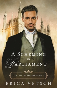 Scheming in Parliament (2) - Book #2 of the Of Cloaks & Daggers