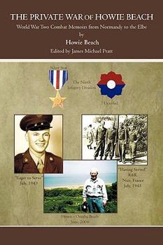 Paperback 'the Private War of Howie Beach: World War Two Combat Memoirs from Normandy to the Elbe Book