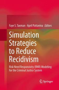 Paperback Simulation Strategies to Reduce Recidivism: Risk Need Responsivity (Rnr) Modeling for the Criminal Justice System Book