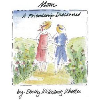 Hardcover Mom, A Friendship Discovered Book