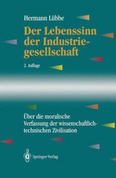 Paperback Der Lebenssinn Der Industriegesellschaft: Über Die Moralische Verfassung Der Wissenschaftlich-Technischen Zivilisation [German] Book