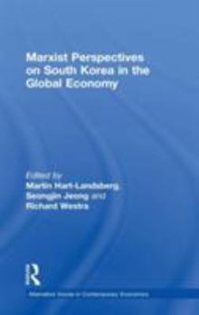 Hardcover Marxist Perspectives on South Korea in the Global Economy Book