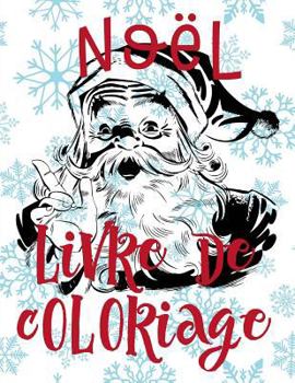 ✌ Noël ✌ Mon Premier Livre de Coloriage ✌ (Livre de Coloriage 4 ans): ✌ Christmas Coloring Book Toddlers ~ Coloring Book 4 ... Edition ✌