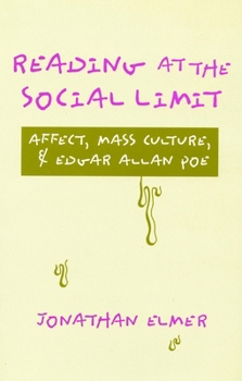 Hardcover Reading at the Social Limit: Affect, Mass Culture, & Edgar Allan Poe Book