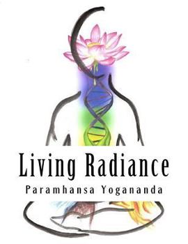 Paperback Living Radiance: The Nutritional Teachings of Paramhansa Yogananda Book