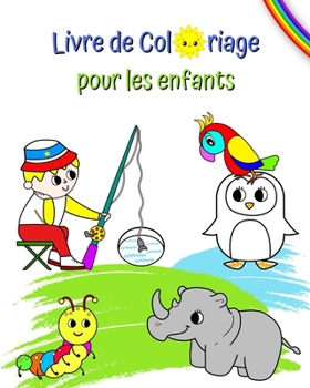 Livre de Coloriage pour les enfants: De grandes et belles images à colorier pour les enfants à partir de 3 ans