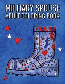 Military Spouse Adult Coloring Book: Hand-Designed Mandalas, USA Flag, Inspirational Sayings and Bible Verses