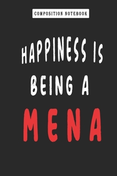 Composition Notebook: Happiness Is Being a Mena for Mother's Day Gifts, Journal 6 X 9, 120 Page Blank Lined Paperback Journal/Notebook