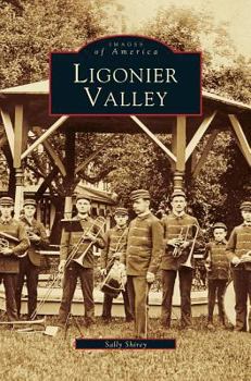 Ligonier Valley - Book  of the Images of America: Pennsylvania