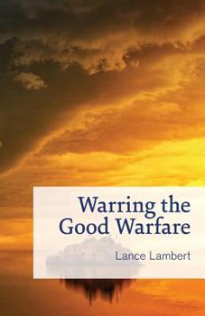 Paperback Warring the Good Warfare Book