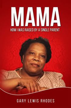 Hardcover MAMA: How I Was Raised by a Single Parent Book