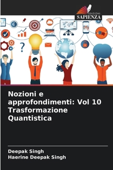 Nozioni e approfondimenti: Vol 10 Trasformazione Quantistica (Italian Edition)