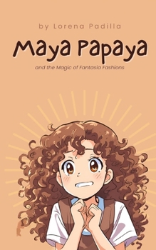 Maya Papaya: and the Magic of Fantasia Fashions