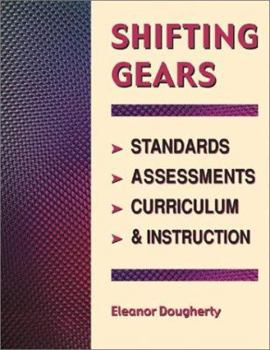 Paperback Shifting Gears: Standards, Assessments, Curriculum & Instruction Book