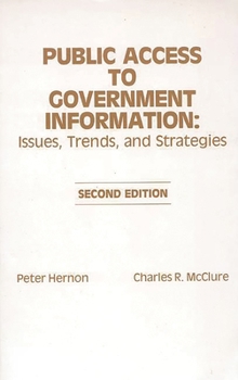 Paperback Public Access to Government Information: Issues, Trends and Strategies Book