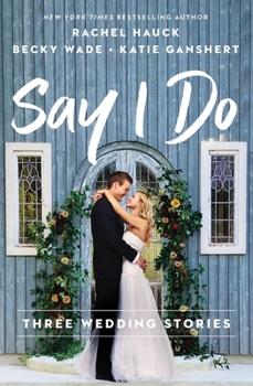 Paperback Say I Do: Three Wedding Stories Book