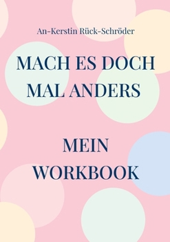 Paperback Mach es doch mal anders: Mein Workbook [German] Book