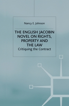 Paperback The English Jacobin Novel on Rights, Property and the Law: Critiquing the Contract Book