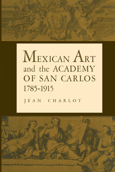 Paperback Mexican Art and the Academy of San Carlos, 1785-1915 Book