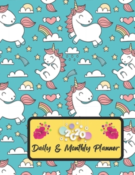 2020 Daily And Monthly Planner: Jan 1, 2020 to Dec 31, 2020 Weekly Daily & Monthly Planner + Calendar Views with Unicorn Pattern Great Planner Gift For Unicorn Lover
